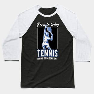 Born To Play Tennis Tennis Player Funny Quote Baseball T-Shirt